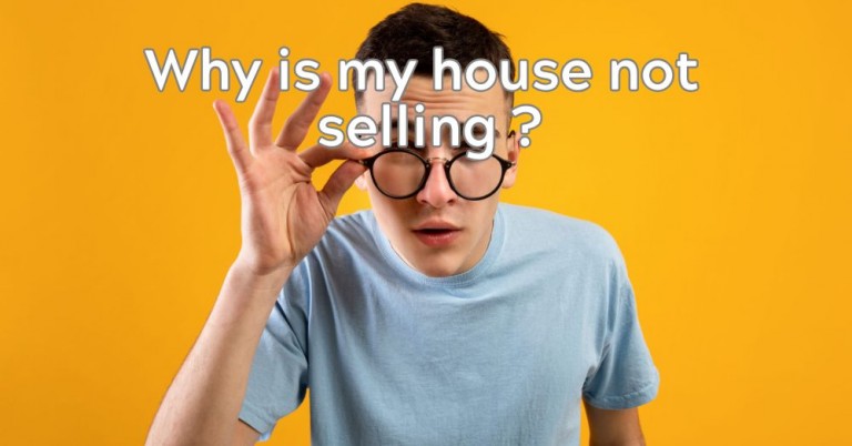 Why Is My House Not Selling? 4 Reasons That Could Be Causing A Lack Of Offers