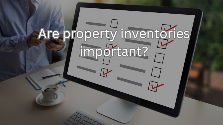 Are Property Inventories Important? 10 Reasons Why You Need One!