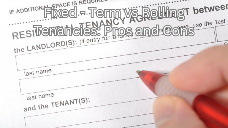 Fixed-Term vs. Rolling Tenancies: Pros and Cons for UK Landlords