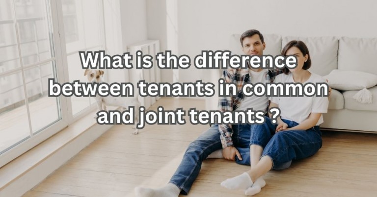 What Is the Difference Between Tenants in Common and Joint Tenants?