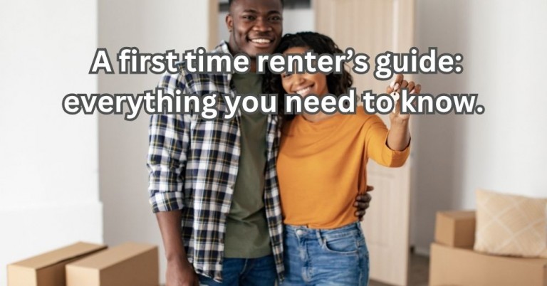 A First-Time Renter’s Guide: Everything You Need to Know